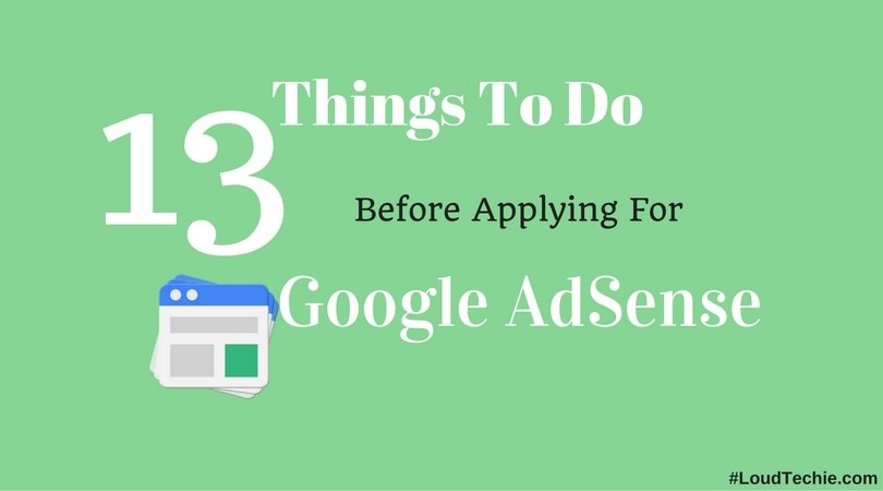 13 Things To Do Before Applying For Google AdSense