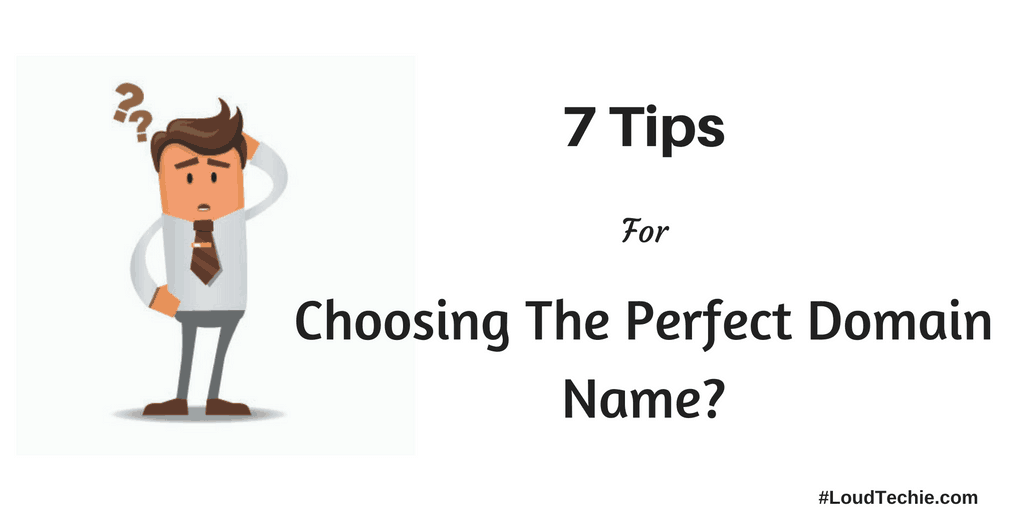 7 Tips For Choosing The Perfect Domain Name