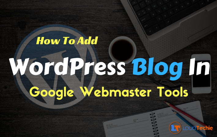 How To Add WordPress Blog In Google Webmaster Tools