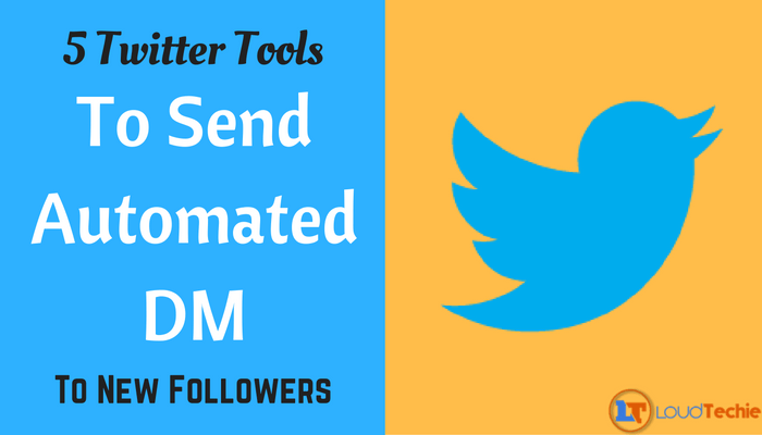 5 Twitter Tools To Send Automated Direct Messages To New Followers