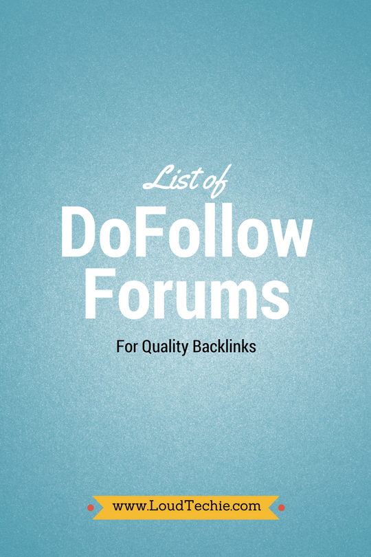 List of DoFollow Forums For Quality Backlinks [Updated 2017]